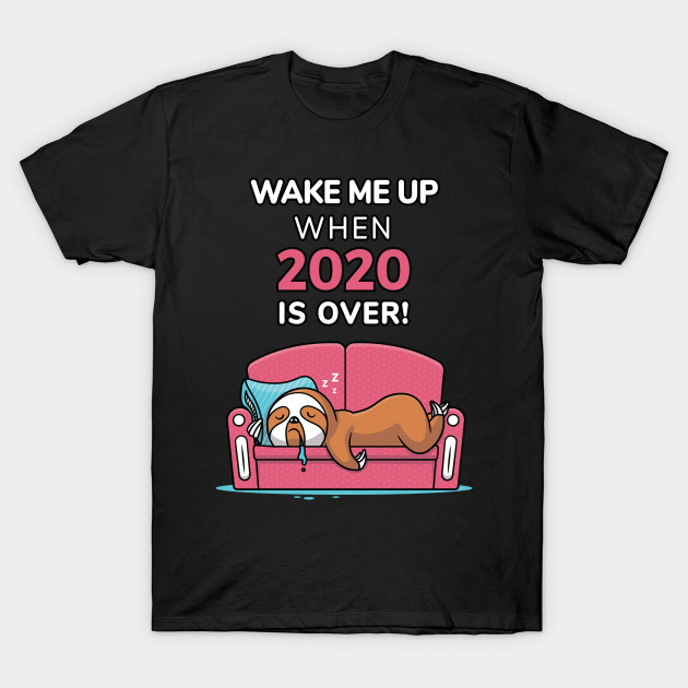 Wake Me Up When 2020 is Over by zoljo